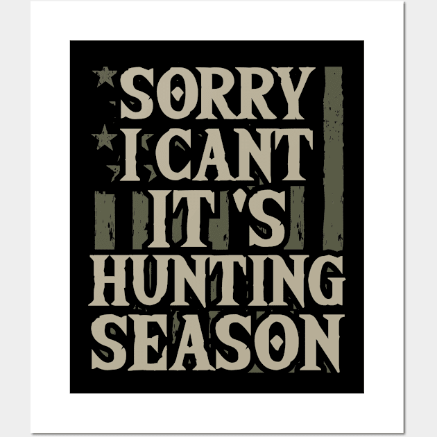 Sorry I can't It's hunting season Us Flag Wall Art by Tesszero